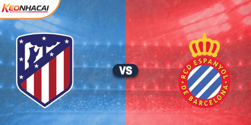 Soi Kèo Atl Madrid Vs Espanyol, 03h 22/2 - La Liga
