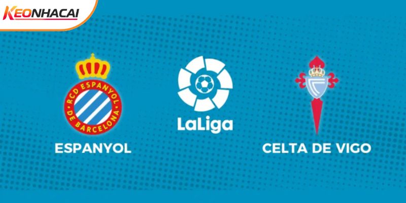 Soi Kèo Espanyol vs Celta Vigo, 20h 14/2 - La Liga