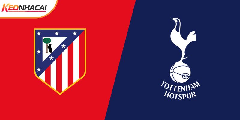 Soi Kèo Atletico Madrid Vs Tottenham, 03h00 11/3 - Cúp C1